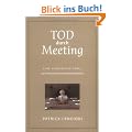 Tod durch Meeting: Eine Leadership-Fabel zur Verbesserung Ihrer Besprechungskultur