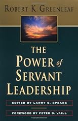 The Power of Servant Leadership: Essays