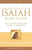 Your Study of Isaiah Made Easier in the Bible and the Book of Mormon: In the Bible and Book of Mormon (Gospel Studies Series) (Gospel Studies (Cedar Fort))