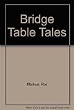 Bridge-table tales