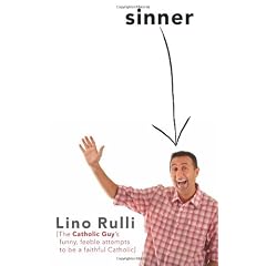 Sinner: The Catholic Guy's Funny, Feeble Attempts to Be a Faithful Catholic