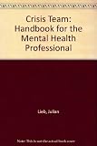 The crisis team : a handbook for the mental health professional