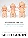 Small Is the New Big: and 183 Other Riffs, Rants, and Remarkable Business Ideas by Seth Godin