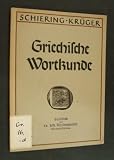 Produkt-Bild: Griechische Wortkunde. Im Anschlu&szlig; an das &Uuml;bungsbuch [von Erwin Schiering & Max Kr&uuml;ger];
