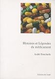 Histoires et l�gendes du m�dicament