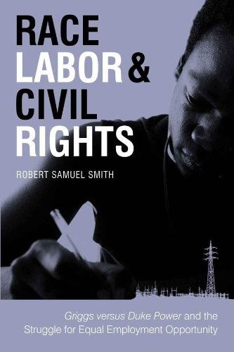 Race, Labor, and Civil Rights: Griggs versus Duke Power and the Struggle for Equal Employment Opportunity (Making the Modern South)