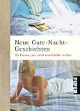 Neue Gute-Nacht-Geschichten f&uuml;r Frauen, die nicht einschlafen wollen - 