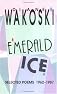 Emerald Ice: Selected Poems 1962-1987