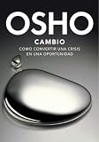 Cambio: Como convertir una crisis en una oportunidad (Spanish Edition)