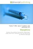 Morphine: Morphine, Drug addiction, Drug injection, Opioid, Opium poppy, Polish heroin, Psychoactive drug, Recreational drug use, Morphine (data page)