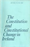 The constitution and constitutional change in Ireland