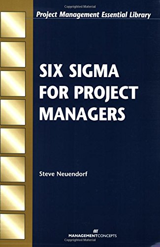 Six Sigma for Project Managers (Project Management Essential Library)