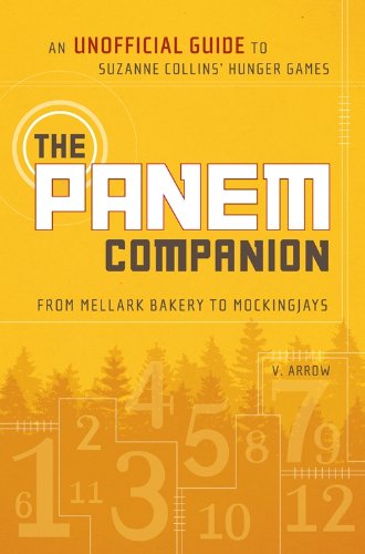 The Panem Companion: An Unofficial Guide to Suzanne Collins' Hunger Games, From Mellark Bakery to Mockingjays