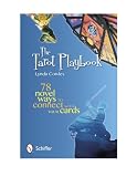 The Tarot Playbook: 78 Novel Ways to Connect with Your Cards