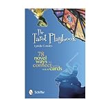 The Tarot Playbook: 78 Novel Ways to Connect with Your Cards