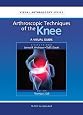 Arthroscpic Techniques of the Knee: A Visual Guide (Visual Arthroscopy)