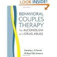 Behavioral Couples Therapy for Alcoholism and Drug Abuse by Timothy J. O'Farrell PhD ABPP and William Fals-Stewart PhD