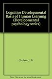 The cognitive-developmental basis of human learning : studies in hypothesis testing