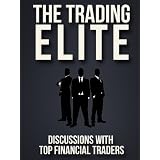 The Trading Elite: Discussions With Top Financial Traders