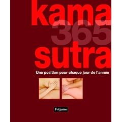 Kama Sutra 365 : Une position pour chaque jour de l'ann�e