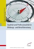 Produkt-Bild: Qualit&auml;t und Professionalit&auml;t in Bildungs- und Berufsberatung
