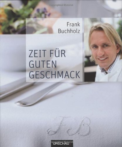 Zeit fÃÂŒr guten Geschmack by Frank Buchholz