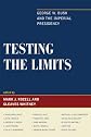 Testing the Limits: George W. Bush and the Imperial Presidency