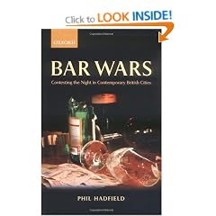 Bar Wars: Contesting the Night in Contemporary British Cities (Clarendon Studies in Criminology)
