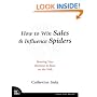 How to Win Sales & Influence Spiders: Boosting Your Business & Buzz on the Web