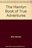 The Hamlyn book of true adventures