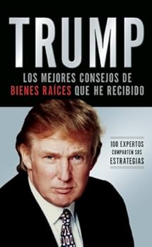 trump los mejores consejos de bienes raнces que he recibido (spanish edition) - donald j. trump