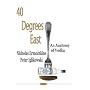 40 Degrees East: An Anatomy of Vodka