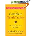 The Complete TurtleTrader: The Legend, the Lessons, the Results by  Michael W. Covel