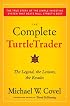 The Complete TurtleTrader: The Legend, the Lessons, the Results