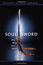 Soul Sword (2nd edition): The Way and Mind of a Zen Warrior: The Way and Mind of a Zen Warrior