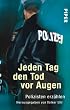 Jeden Tag den Tod vor Augen: Polizisten erz�hlen
