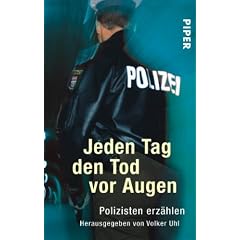 Jeden Tag den Tod vor Augen: Polizisten erz�hlen