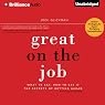 Great on the Job: What to Say, How to Say It. The Secrets of Getting Ahead.