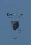 Ren� Char : L� o� br�le la po�sie