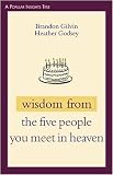 Wisdom from the Five People You Meet in Heaven