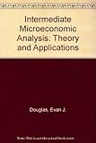 Intermediate microeconomic analysis : theory and applications