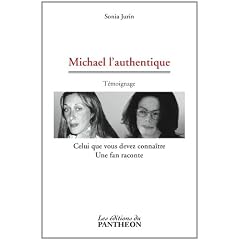Michael l'authentique - Celui que vous devez conna�tre - Une fan raconte