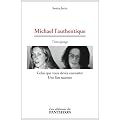 Michael l'authentique - Celui que vous devez conna�tre - Une fan raconte
