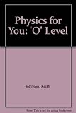 Physics for you
