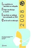 JEPU : Les spécificités de l\'anesthésie en orthopédie, Pratique anesthésique et sécurité, L\'anesthésie en radiologie interventionnelle en 2008, Quoi de neuf en endoscopie