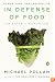In Defense of Food: An Eater's Manifesto