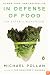 In Defense of Food: An Eater's Manifesto