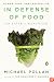 In Defense of Food: An Eater's Manifesto