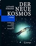 Der neue Kosmos: Einf&uuml;hrung in die Astronomie und Astrophysik - A. Uns&ouml;ld, Bodo Baschek