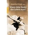 Wann bitte findet das Leben statt?